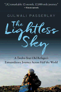 The Lightless Sky: A Twelve-Year-Old Refugee's Extraordinary Journey Across Half the World