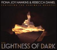 The Lightness of Dark - Rebecca Daniel / Fiona Joy Hawkins