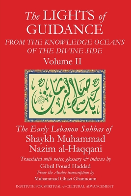 The Lights of Guidance from the Knowledge Oceans of the Divine Side, Volume 2 - Al-Haqqani, Shaykh Muhammad Nazim, and Kabbani, Shaykh Muhammad Hisham (Preface by), and Haddad, Gibril Fouad, Dr...