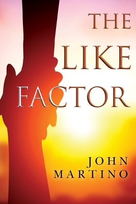 The Like Factor - Martino, John