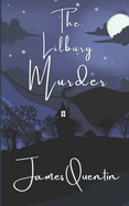 The Lilbury Murder: A not-so-cosy murder mystery