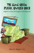 The Lime Green Plastic Covered Couch: Insight for women who struggle to find lasting love