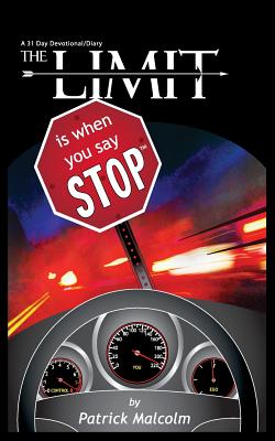 The Limit Is When You Say Stop (TM) - Malcolm, Patrick, and Malcolm, Sharon (Contributions by), and Michel, Irene (Designer)