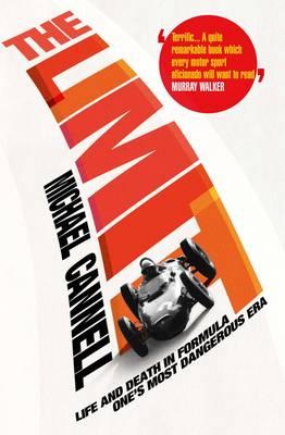 The Limit: Life and Death in Formula One's Most Dangerous Era - Cannell, Michael