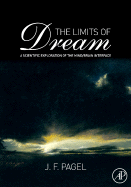 The Limits of Dream: A Scientific Exploration of the Mind / Brain Interface