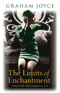 The Limits of Enchantment: A Novel
