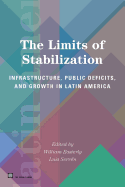 The Limits of Stabilization: Infrastructure, Public Deficits, and Growth in Latin America