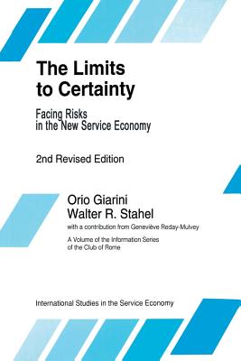 The Limits to Certainty - Giarini, O., and Stahel, W.R.