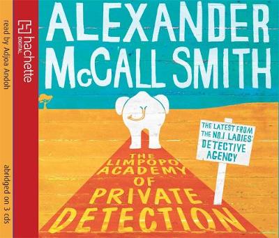 The Limpopo Academy of Private Detection - McCall Smith, Alexander, and Andoh, Adjoa (Read by)