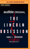 The Lincoln Obsession: The Author of Manhunt Chases Down His Own Lincoln Obsession