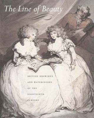 The Line of Beauty: British Drawings and Watercolors of the Eighteenth Century - Wilcox, Scott, and Forrester, Gillian, and O'Neill, Morna