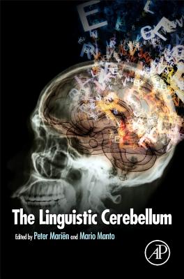 The Linguistic Cerebellum - Marin, Peter (Editor), and Manto, Mario (Editor)