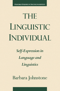 The Linguistic Individual: Self-Expression in Language and Linguistics