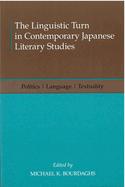 The Linguistic Turn in Contemporary Japanese Literary Studies: Politics, Language, Textuality