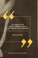 The Linguistics of Spoken Communication in Early Modern English Writing: Exploring Bess of Hardwick's Manuscript Letters