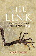 The Link: Uncovering Our Earliest Ancestor