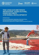 The Linkages Between Migration, Agriculture, Food Security and Rural Development: Synthesis of Current Knowledge, Adaptation and Mitigation Options