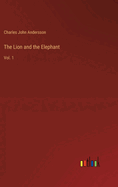 The Lion and the Elephant: Vol. 1