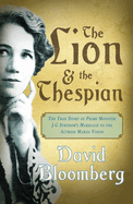 The Lion and the Thespian: The True Story of Prime Minister JG Strydom's Marriage to the Actress Marda Vanne