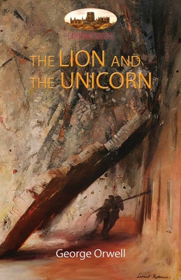 The Lion and the Unicorn - Orwell, George