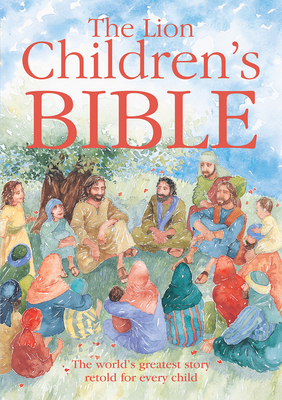 The Lion Children's Bible: The world's greatest story retold for every child: Super-readable edition - Alexander, Pat