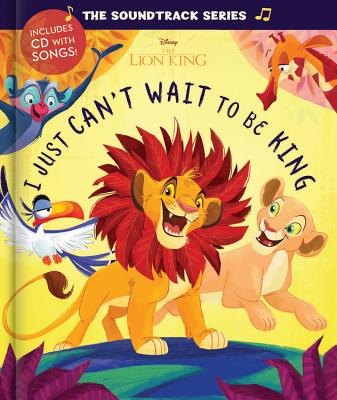 The Lion King: I Just Can't Wait to Be King - Disney Books