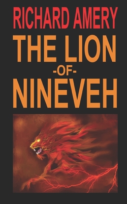 The Lion of Nineveh - Amery, Richard