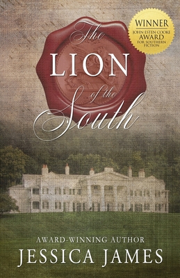 The Lion of the South: A Novel of the Civil War - James, Jessica