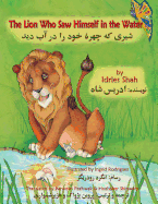 The Lion Who Saw Himself in the Water: English-Dari Edition