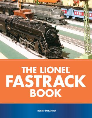 The Lionel Fastrack Book - Schleicher, Robert