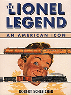 The Lionel Legend: An American Icon - Schleicher, Robert