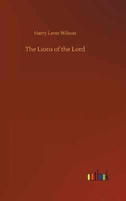 The Lions of the Lord - Wilson, Harry Leon