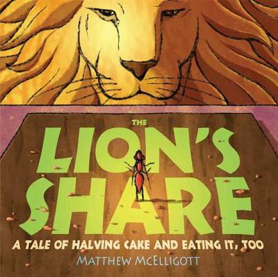 The Lion's Share: A Tale of Halving Cake and Eating It, Too - 