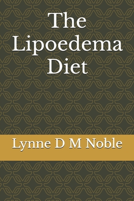 The Lipoedema Diet - Noble, Lynne D M