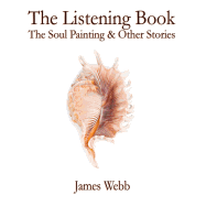 The Listening Book: The Soul Painting & Other Stories