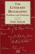 The Literary Biography: Problems and Solutions