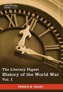 The Literary Digest History of the World War, Vol. I (in Ten Volumes, Illustrated): Compiled from Original and Contemporary Sources: American, British
