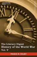 The Literary Digest History of the World War, Vol. V (in Ten Volumes, Illustrated): Compiled from Original and Contemporary Sources: American, British