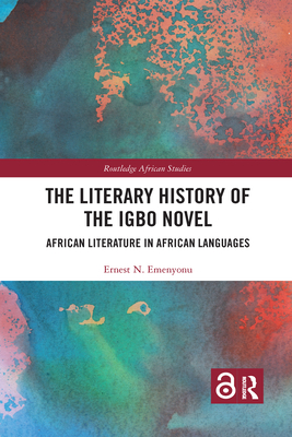 The Literary History of the Igbo Novel: African Literature in African Languages - Emenyonu, Ernest N