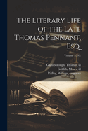 The Literary Life of the Late Thomas Pennant, Esq.; Volume (1793)