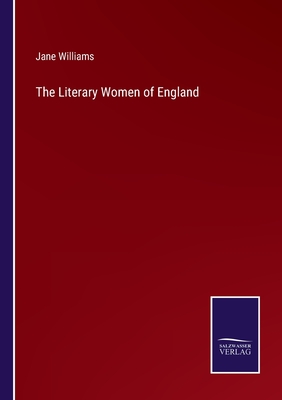 The Literary Women of England - Williams, Jane