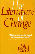 The Literature of Change: Studies in the Nineteenth-Century Provincial Novel - Lucas, John