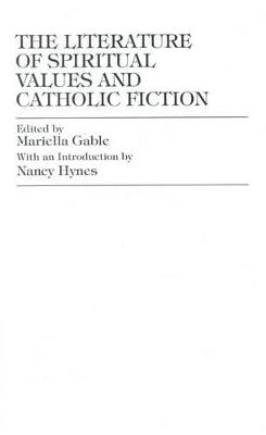 The Literature of Spiritual Values and Catholic Fiction - Hynes, O S B