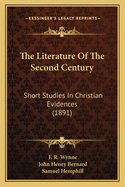 The Literature of the Second Century: Short Studies in Christian Evidences (1891)