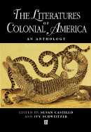 The Literatures of Colonial America: An Anthology - Castillo, Susan, and Schweitzer, Ivy