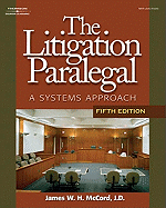 The Litigation Paralegal: A Systems Approach, 5e - McCord, James W H, and Delmar Thomson Learning (Creator)