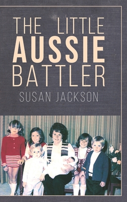 The Little Aussie Battler - Jackson, Susan