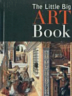 The Little Big Art Book: Western Painting from Prehistory to Post-Impressionism - de Magalhaes, Roberto Carvalho