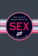 The Little Black Book of Sex: A Lover's Guide to Doing It Right