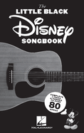 The Little Black Disney Songbook: Complete Lyrics and Chords to Over 80 Songs